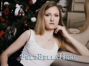 PeleBellaHere