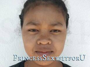 PrincessSexyfitforU