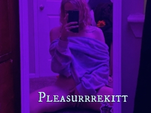 Pleasurrrekitt