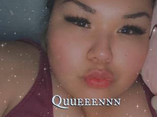 Quueeennn