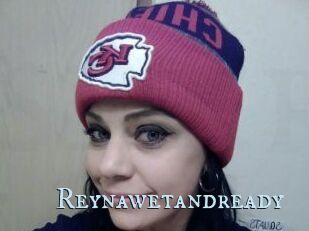 Reynawetandready