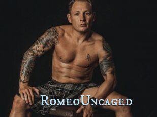 RomeoUncaged
