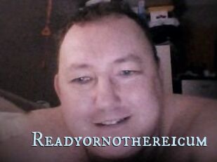 Ready_or_not_here_i_cum