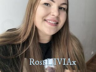 RoseLIVIAx