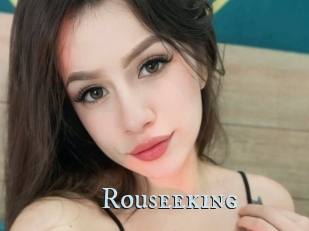 Rouseeking