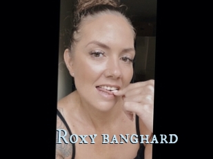 Roxy_banghard