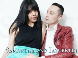 Samantha_and_Iam_fetish