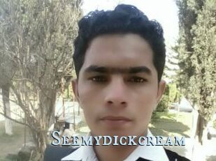 Seemydickcream