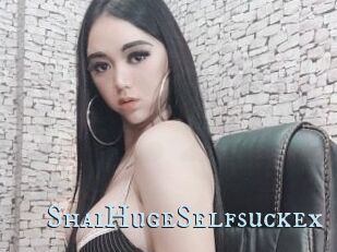 ShaiHugeSelfsuckex