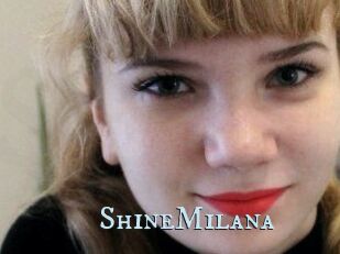 ShineMilana