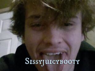 Sissyjuicybooty