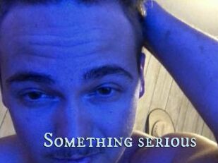 Something_serious