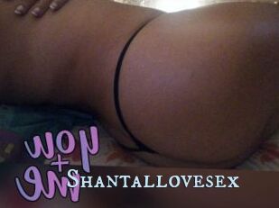 Shantallovesex
