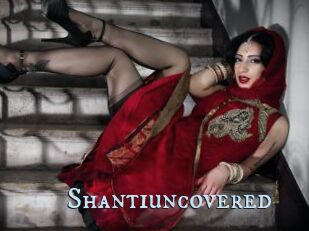 Shantiuncovered