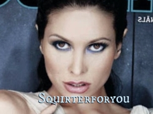 Squirterforyou