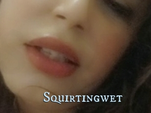 Squirtingwet