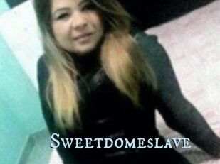 Sweetdomeslave