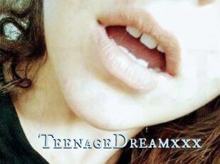TeenageDreamxxx