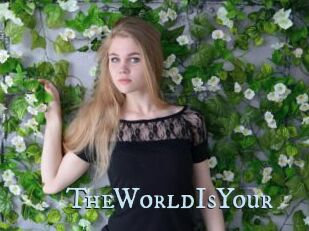 TheWorldIsYour