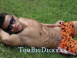 TomBigDickxxx