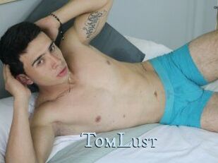 TomLust