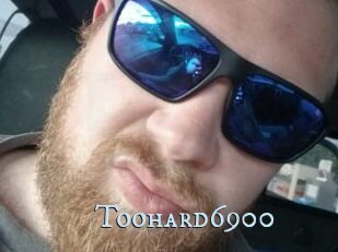 Toohard6900