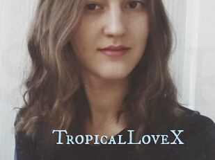 TropicalLoveX