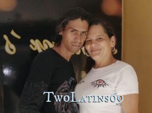 TwoLatins69