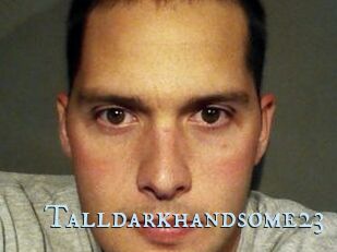 Talldarkhandsome23