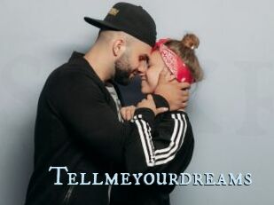 Tellmeyourdreams