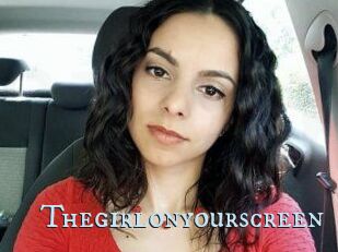 Thegirlonyourscreen_
