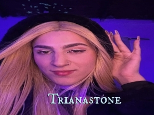 Trianastone