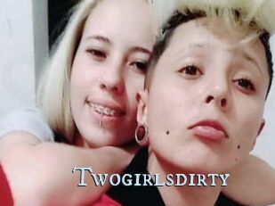 Twogirlsdirty