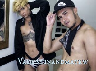 Valentinandmatew