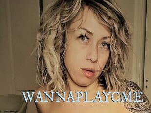 WANNAPLAYCME