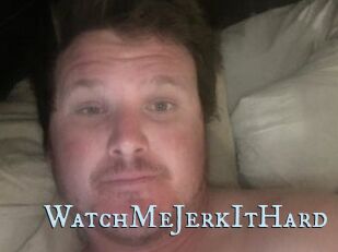 WatchMeJerkItHard