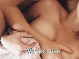 We_in_love