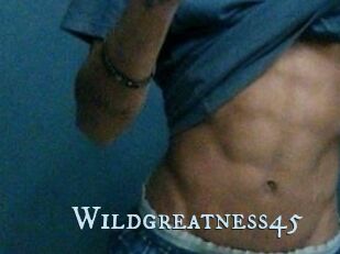 Wildgreatness45