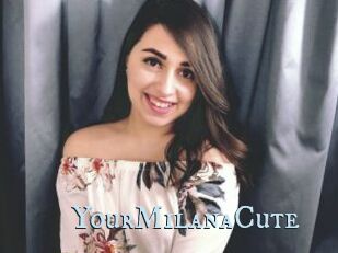 YourMilanaCute