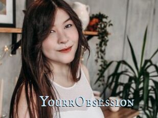 YourrObsession