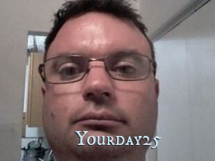 Yourday25