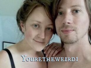 Youretheweird1