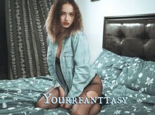 Yourrfanttasy
